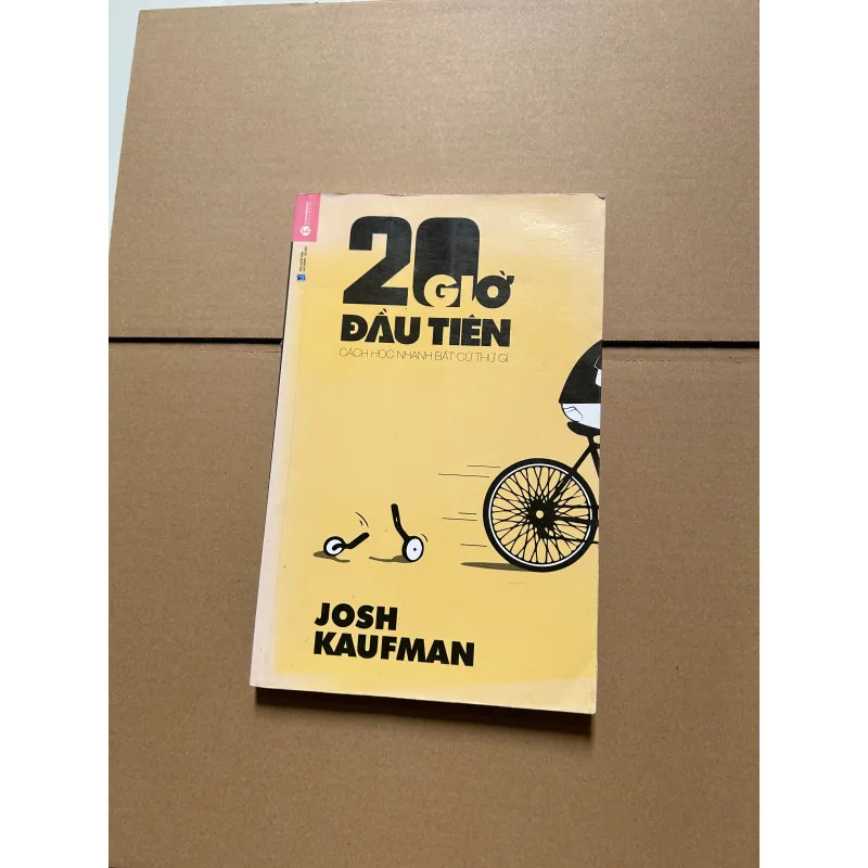 20 giờ đầu tiên - Cách học nhanh bất cứ thứ gì - Josh Kaufman 746013