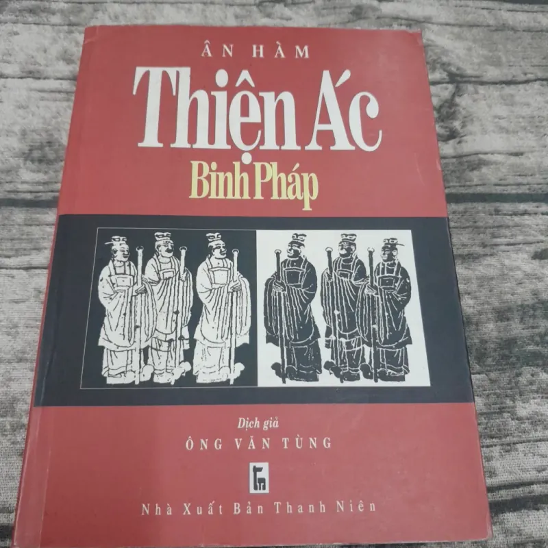 THIỆN ÁC BINH PHÁP. Tác giả ÂN HÀM. Dịch giả ÔNG VĂN TÙNG 747076