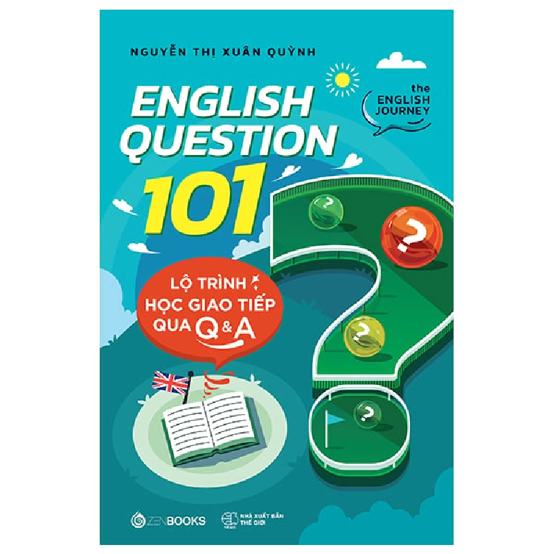 English Question 101 - Lộ Trình Học Giao Tiếp Qua Q&A - Nguyễn Thị Xuân Quỳnh ASB.PO Oreka Blogmeo 230225 389453