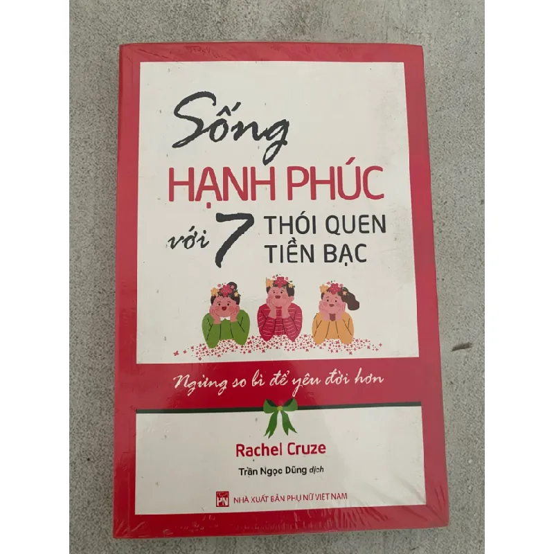 [Phiên Chợ Sách Cũ] Sống Hạnh Phúc Với 7 Thói Quen Tiền Bạc - Ngừng So Bì Để Yêu Đời Hơn 0506 467652