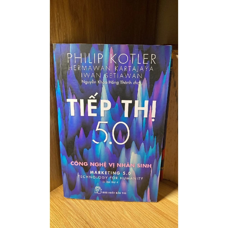 Tiếp Thị 5.0: Công Nghệ Vị Nhân Sinh -Tác giả Philip Kotler, Hermawan Kartajaya, Iwan Setiawan -NXB Trẻ 2021 -Sách lưu kho còn mới 461117