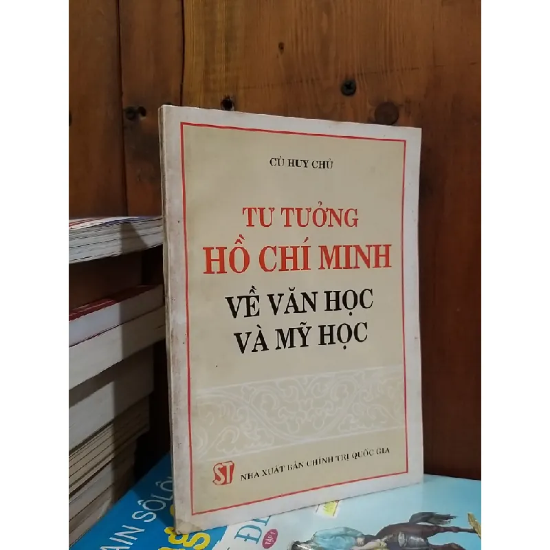 Tư tưởng Hồ Chí Minh về văn học và mỹ học - Cù Huy Chử 713246