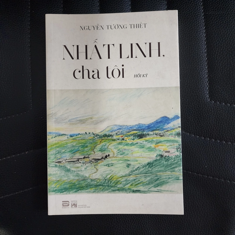 Nhất Linh cha tôi | hồi ký Nguyễn Tường Bách  498793