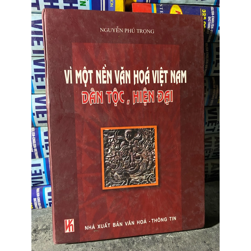 Vì Một Nền Văn Hoá Việt Nam Dân Tộc,Hiện Đại (bìa cứng)- Nguyễn Phú Trọng  502154