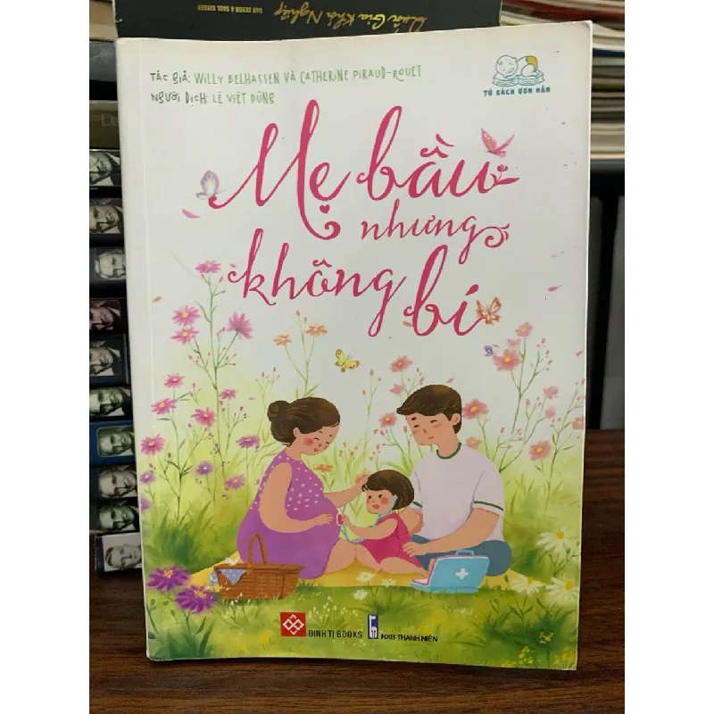 Mẹ bầu nhưng không bí- Willy Behassen và Catherine Piraud-Rouet 700319