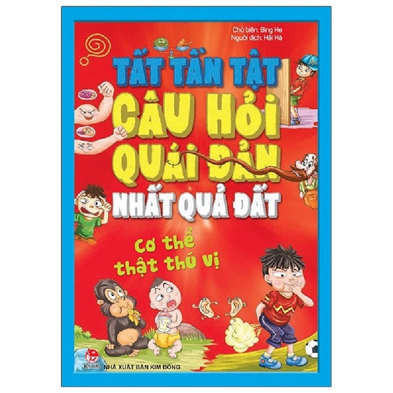 Tất Tần Tật Câu Hỏi Độc Đáo Nhất Quả Đất - Cơ Thể Thật Thú Vị - Bing He 162942