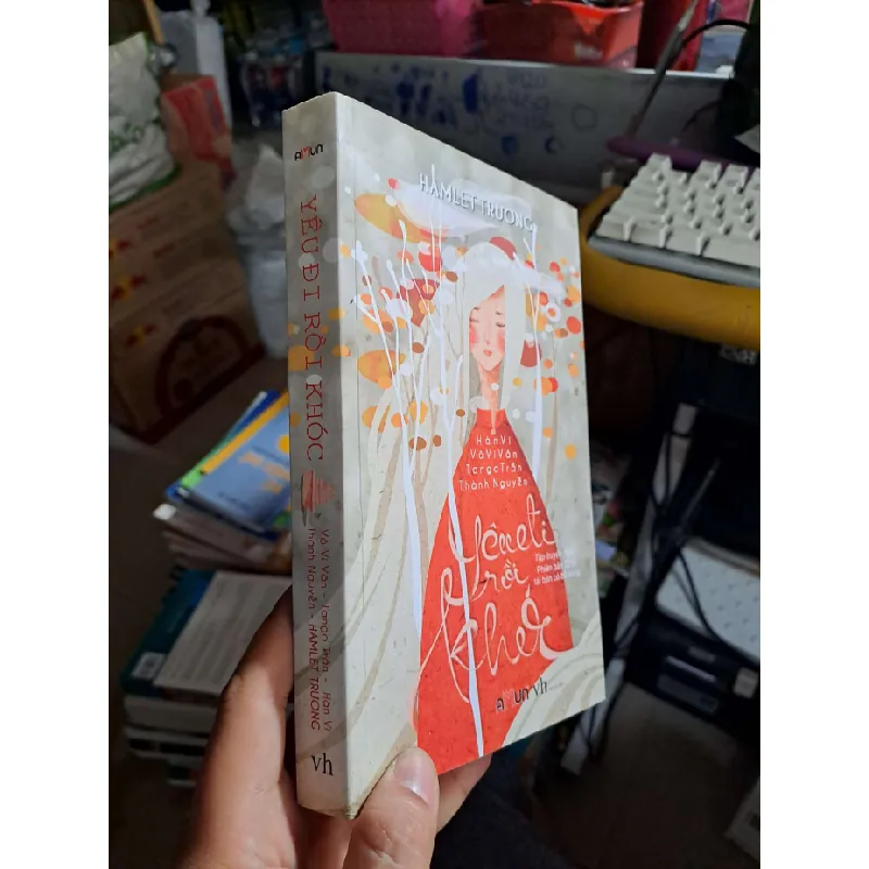 Yêu đi rồi khóc - Hamlet Trương Truyện ngắn HCM1008 Blogmeo 281125 711261