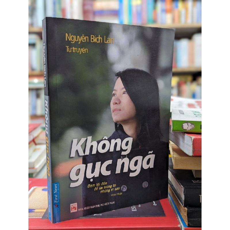 Không gục ngã - Nguyễn Bích Lan tự truyện 121713