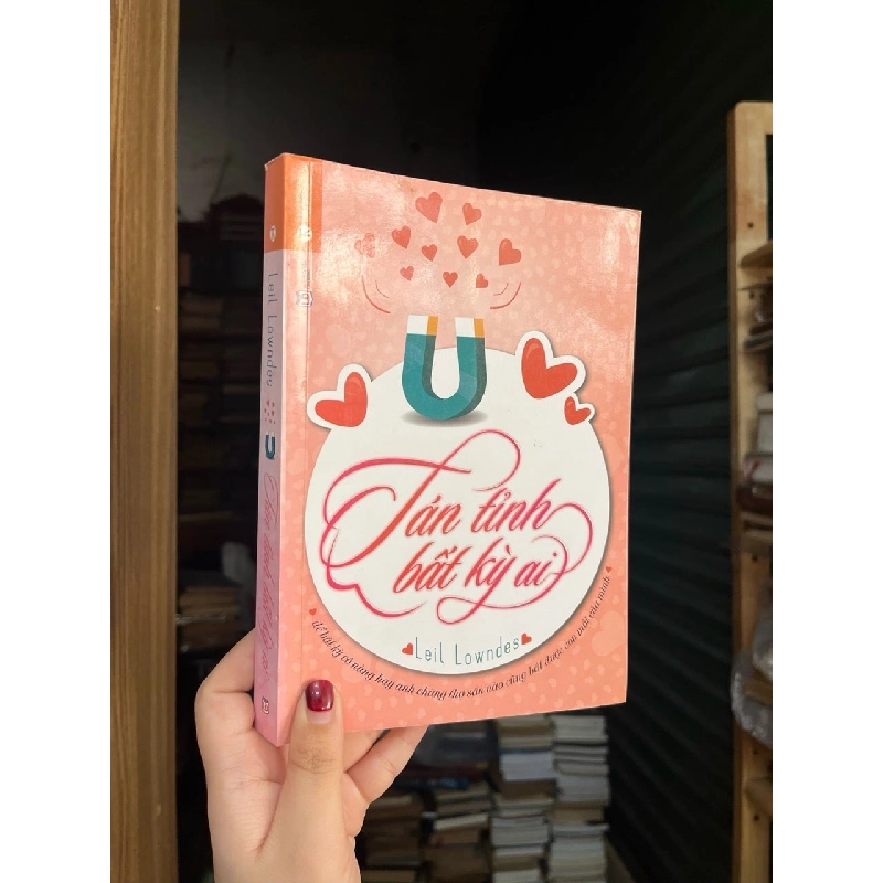 Tán tỉnh bất kỳ ai - Leil Lowndes 364110