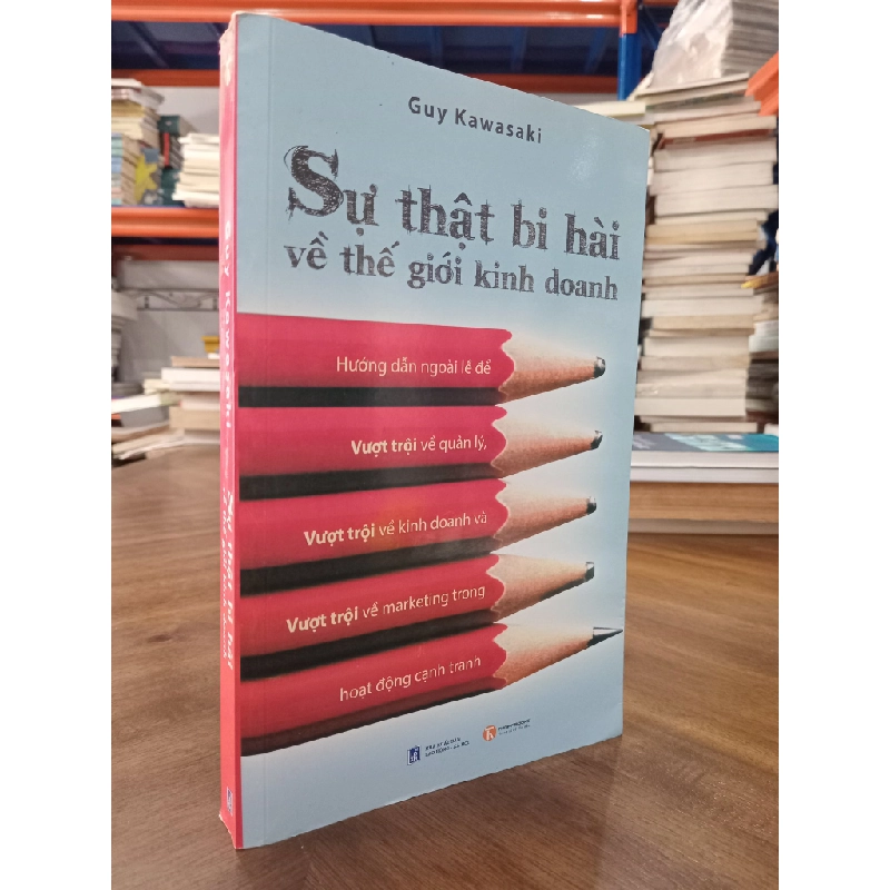 Sự thật bi hài về thế giới kinh doanh - Guy Kawasaki 466618