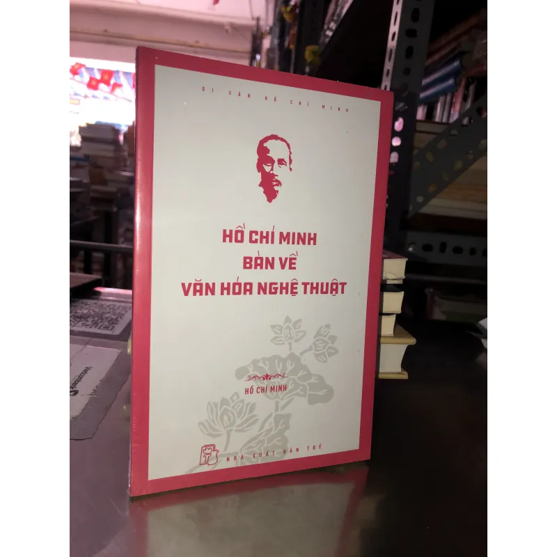Di sản Hồ Chí Minh - Hồ Chí Minh bàn về văn hoá nghệ thuật  992392