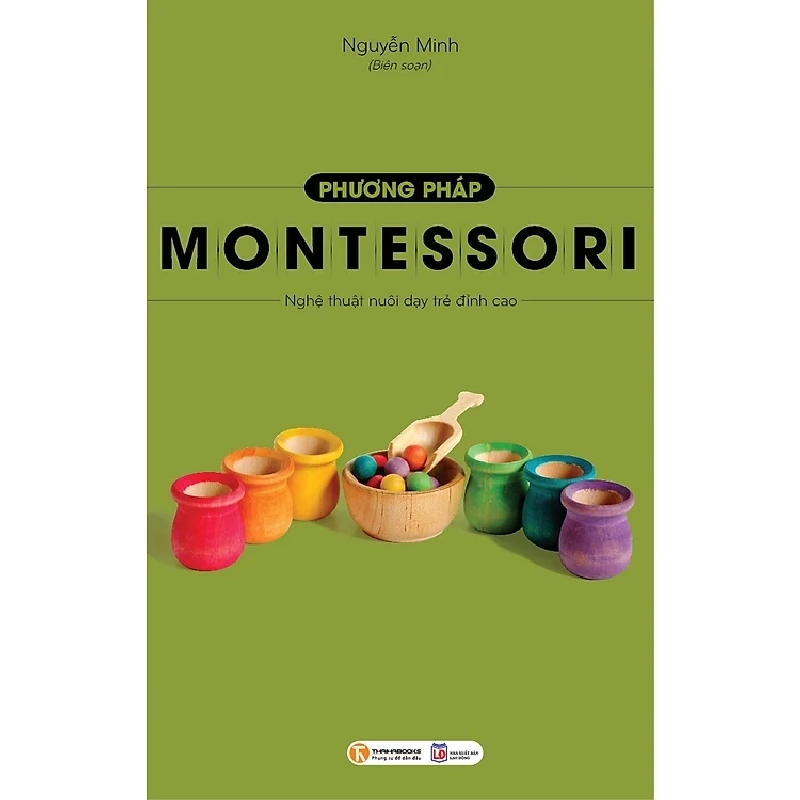 Phương Pháp Montessori - Nghệ Thuật Nuôi Dạy Trẻ Đỉnh Cao - Nguyên Minh ASB.PO Oreka Blogmeo 230225 395623