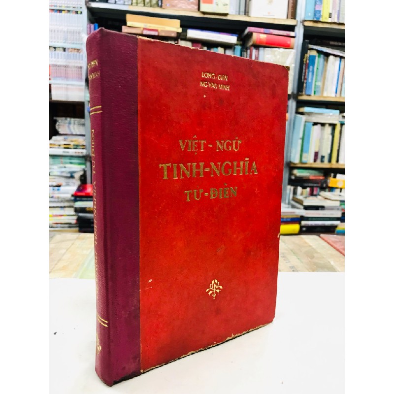 Việt ngữ tinh nghĩa từ điển - Long Điền Nguyễn Văn Minh ( Bìa cứng trọn bộ ) 128043