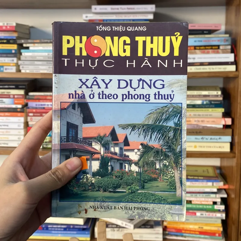 📕 PHONG THUỶ THỰC HÀNH – XÂY DỰNG NHÀ Ở THEO PHONG THUỶ –Tống Thiệu Quang  746299