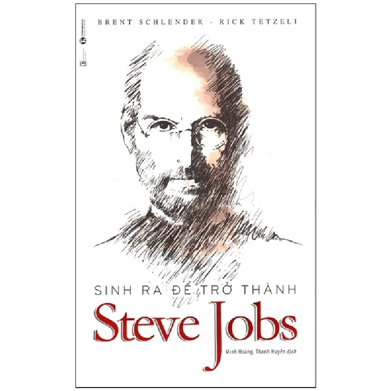 Sinh ra để trở thành Steve Jobs - Brent Schlender - Rick Tetzeli 2017 New 100% HCM.PO 28920