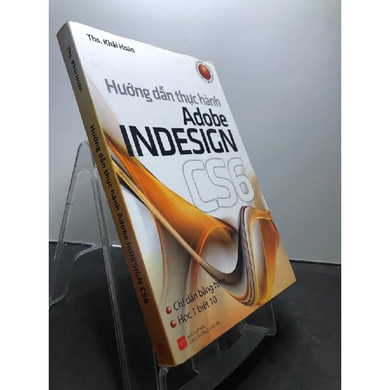 Hướng dẫn thực hành Adobe Indesign CS6 2011 mới 80% ố vàng nhẹ Ths Khải Hoàn HPB2307 KỸ NĂNG Blogmeo21025 581860