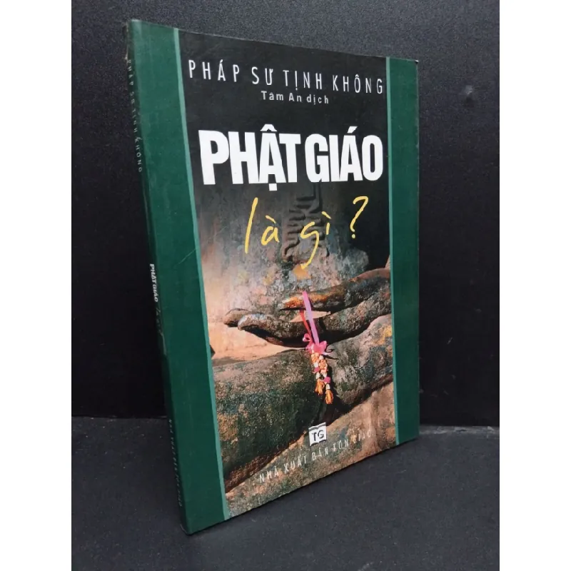 [Sách Cũ SCGR] Phật giáo là gì? mới 80% ố nhẹ 2006 HCM1406 Pháp Sư Tịnh Không SÁCH TÂM LINH - TÔN GIÁO - THIỀN 678666