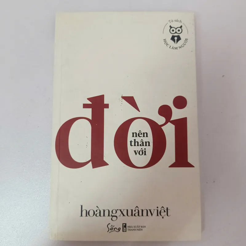 Nên thân với đời - Hoàng Xuân Việt 959859