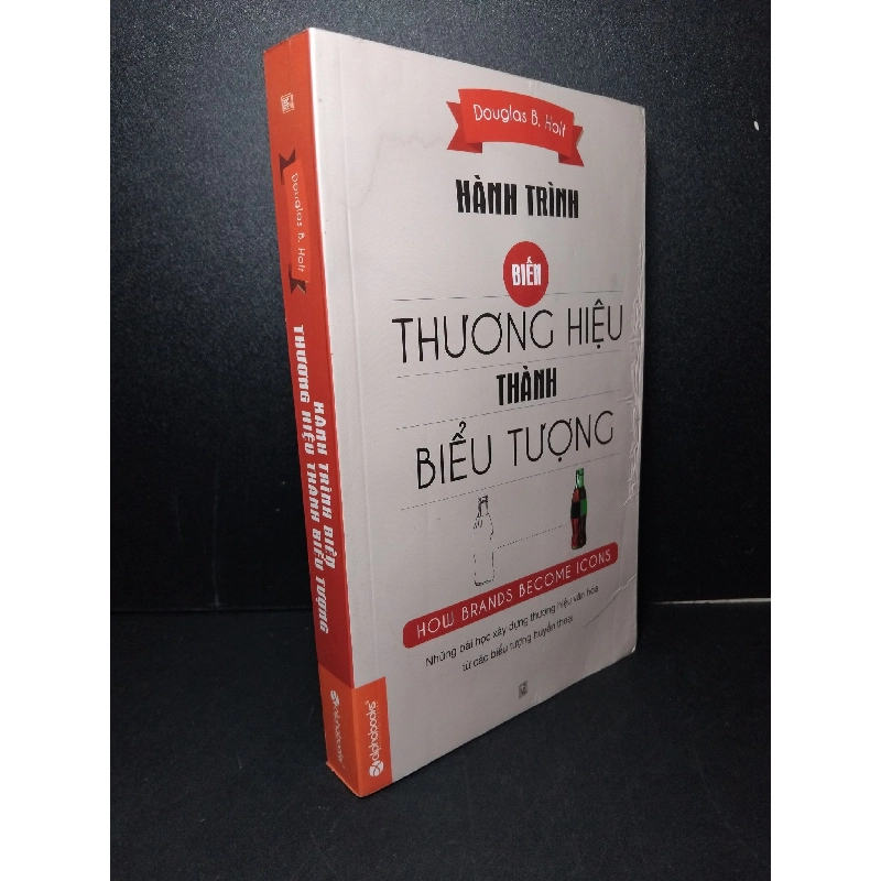 Hành trình biến thương hiệu thành biểu tượng mới 70% ố ẩm 2014 Douglas B. Holt HCM2103 KỸ NĂNG 918433