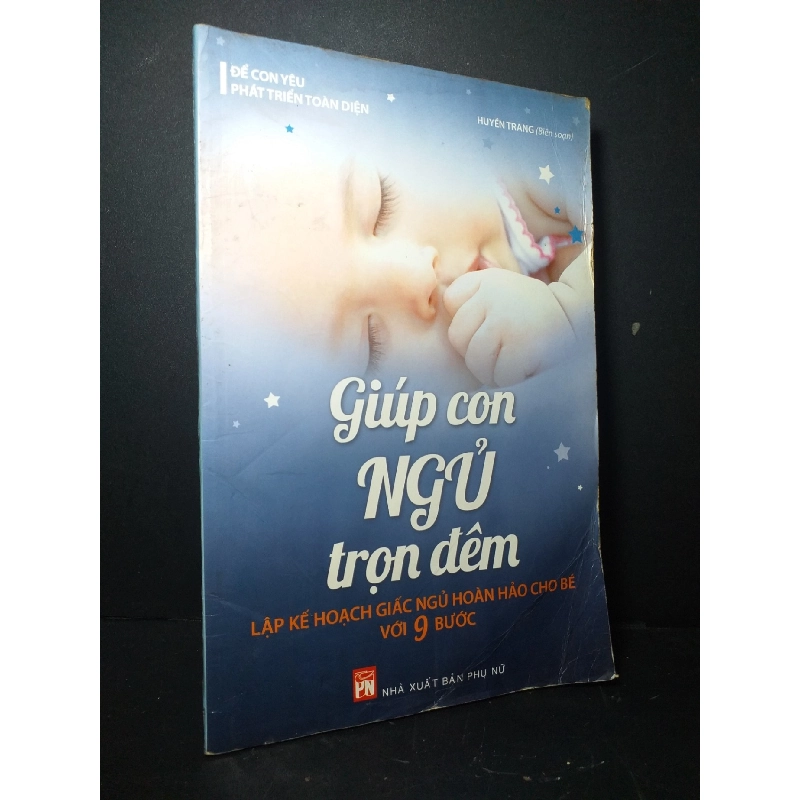 Giúp con ngủ trọn đêm 2014 mới 70% bẩn bìa, ố nhẹ, bị mốc, có vệt nước, tróc bìa, tróc gáy Huyền Trang HCM0906 MẸ VÀ BÉ 925104