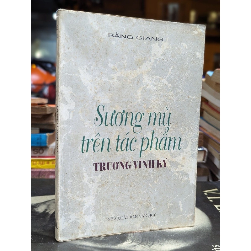 SƯƠNG MÙ TRÊN TÁC PHẨM TRƯƠNG VĨNH KÝ - BẰNG GIANG 164462