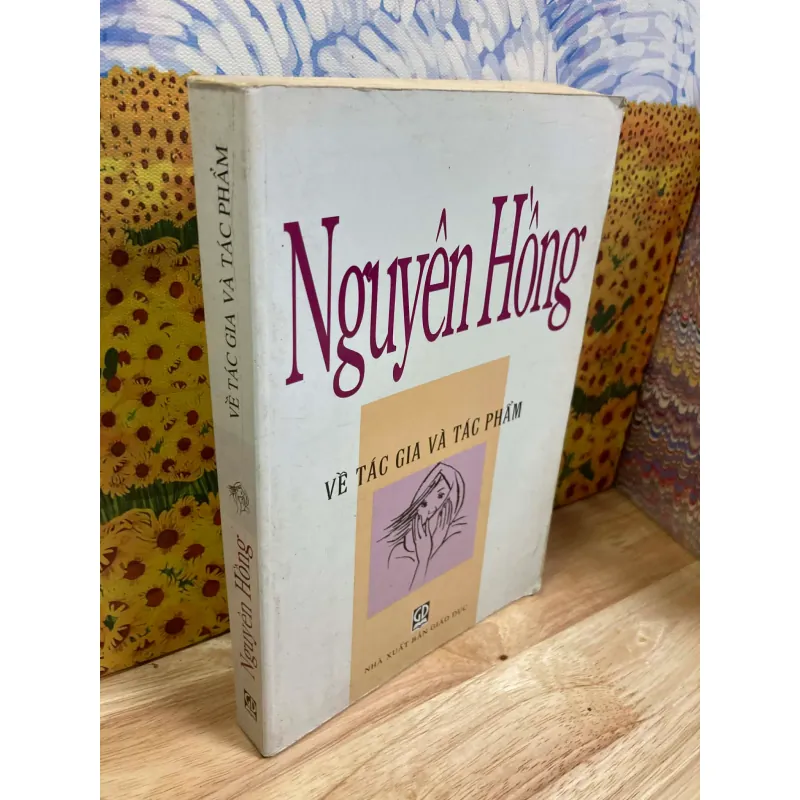Nguyên Hồng - Về Tác Gia Và Tác Phẩm 957225