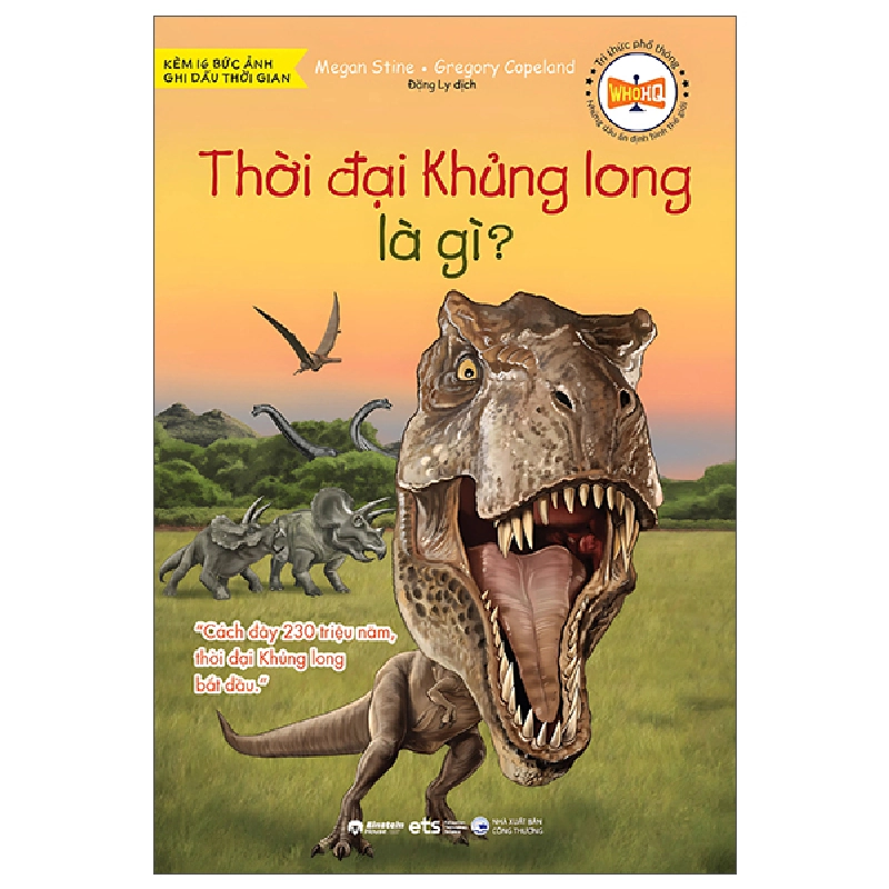 Tri Thức Phổ Thông - Những Dấu Ấn Định Hình Thế Giới - Thời Đại Khủng Long Là Gì? (2025) - Megan Stine, Gregory Copeland 1061196