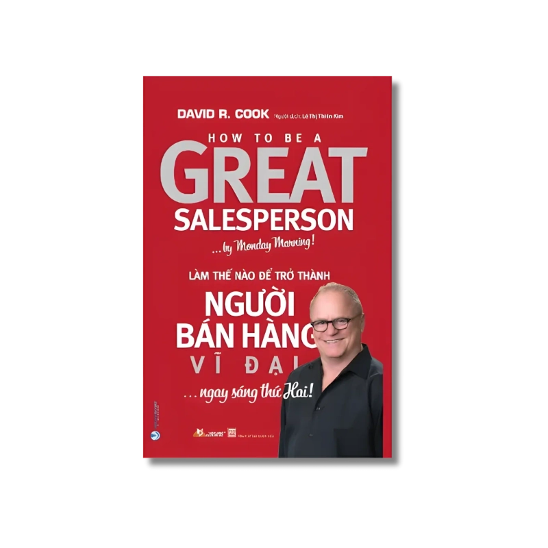 Làm thế nào để trở thành người bán hàng vĩ đại ... ngay sáng thứ hai! - David R.Cook 721687