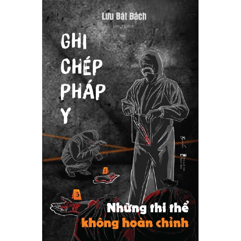 Ghi Chép Pháp Y - Những Thi Thể Không Hoàn Chỉnh - Lưu Bát Bách 329397