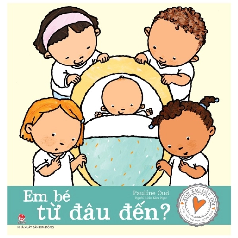 Xôn Xao Đầu Đời - Em Bé Từ Đâu Đến - Pauline Oud (Mới 100%) Kiến thức, kỹ năng sống cho trẻ, NXB Kim Đồng - SÁCH ĐẠI HỌC 481727