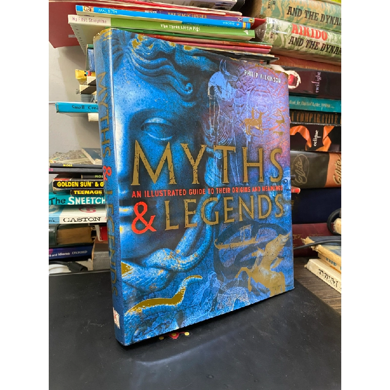 Myths & Legends: An illustrated guide to their origins and meanings - Philip Wilkinson 450078