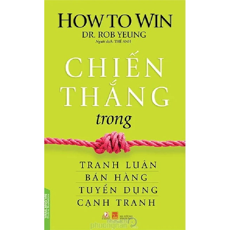 Chiến Thắng Trong Tranh Luận, Bán Hàng, Tuyển Dụng, Cạnh Tranh - Dr. Rob Yeung 183218