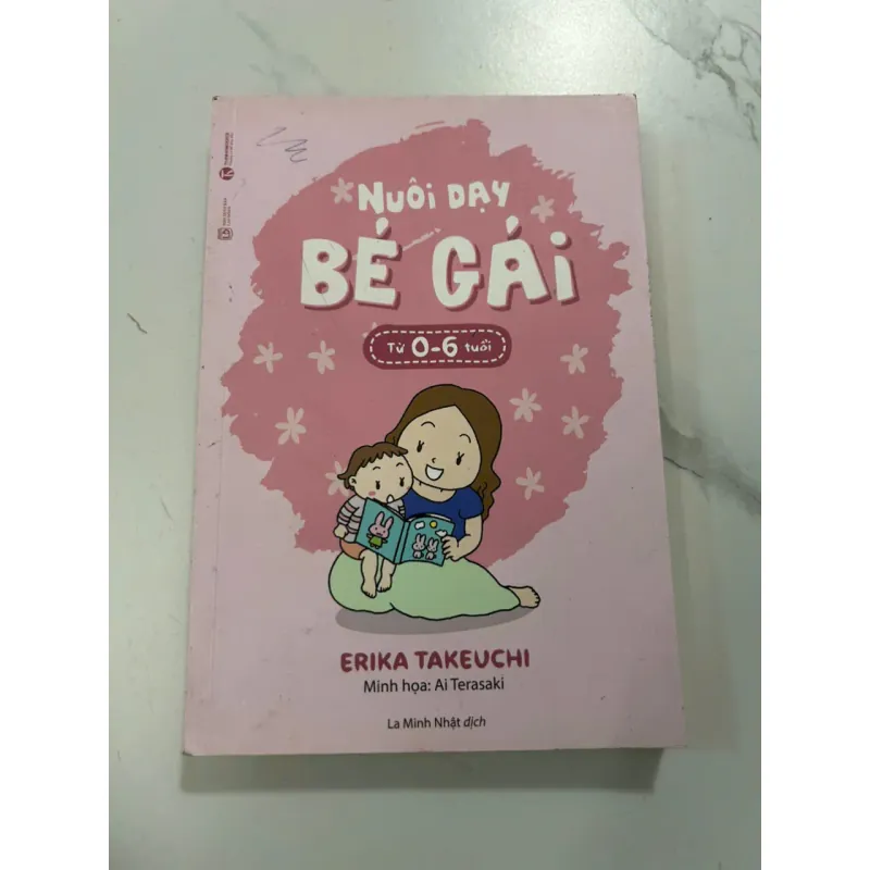 Nuôi Dạy Bé Gái (Từ 0-6 tuổi) - Erika Takeuchi 605772