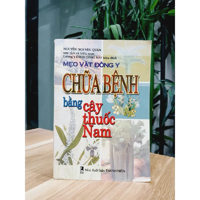 Chữa bệnh bằng cây thuốc Nam- Nguyễn Nguyên Quân 700766