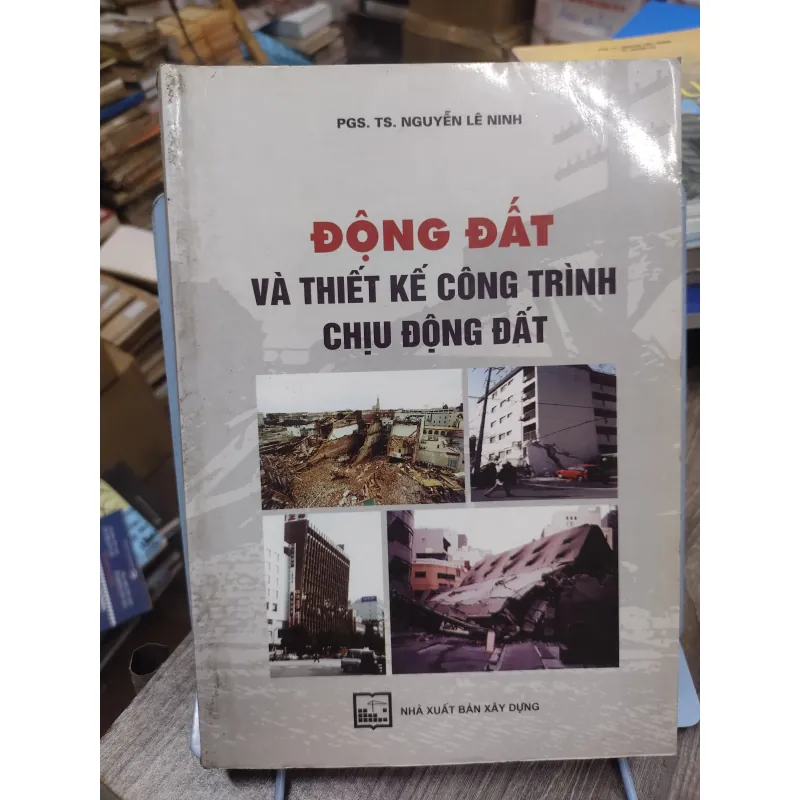 Sách: Động đất và thiết kế công trình chịu động đất - TG: PGS TS Nguyễn Lê Ninh (KT) 738576