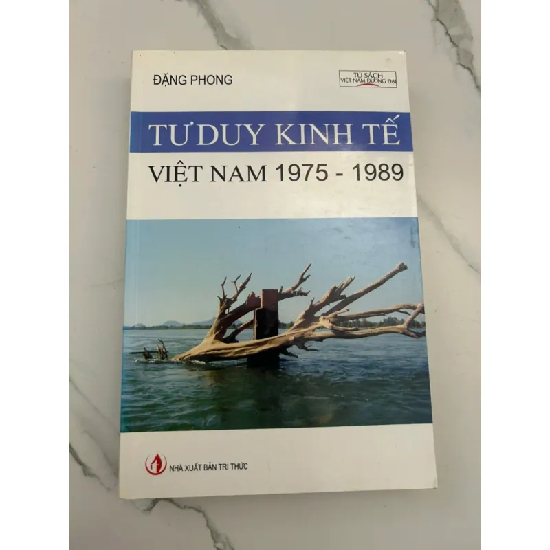 TƯ DUY KINH TẾ VIỆT NAM 1975 - 1989 / ĐẶNG PHONG 602302