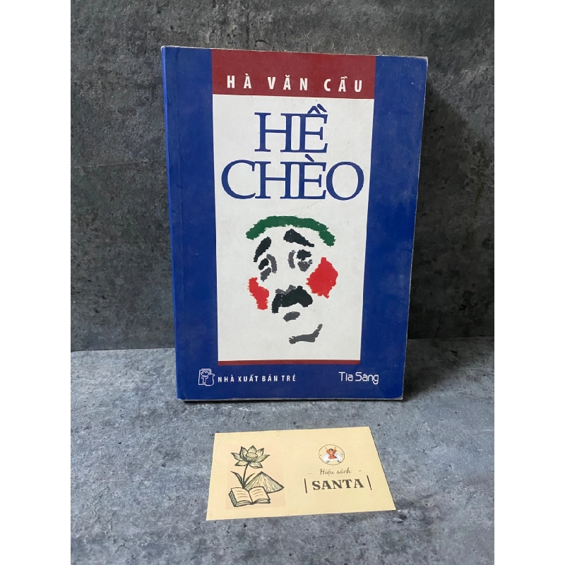 Hề chèo - Hà Văn Cầu- sách lưu kho chưa qua sd, có ố nhẹ Sách chuyên khảo, khảo cứu STB0302 909212