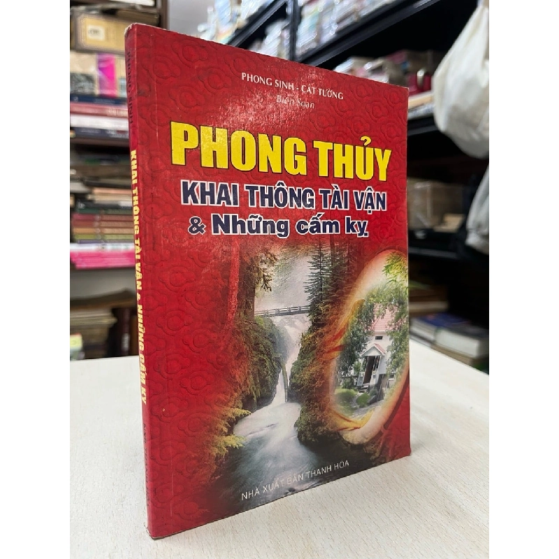 Phong thuỷ khai thông tài vận và những cấm kỵ - Phong Sinh, Cát Tường biên soạn 790249