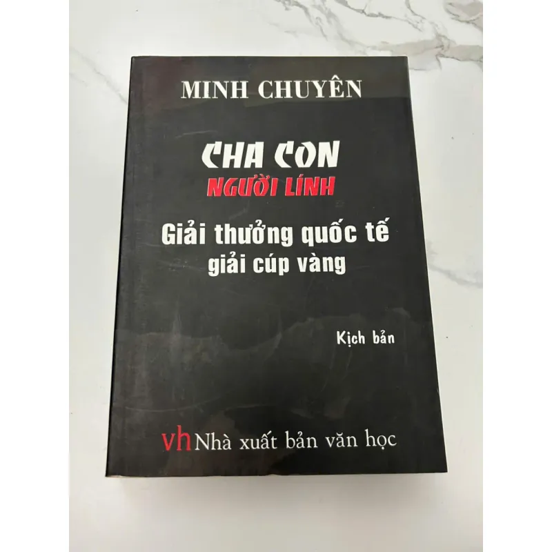 Cha Con Người Lính (Kịch bản) - Minh Chuyên - Kịch bản/Văn học 608070