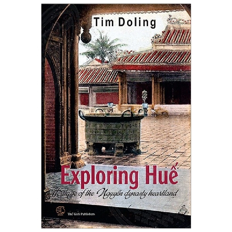 Exploring Hue - Heritage Of The Nguyen Dynasty Heartland - Tim Doling ASB.PO Oreka Blogmeo 230225 515644