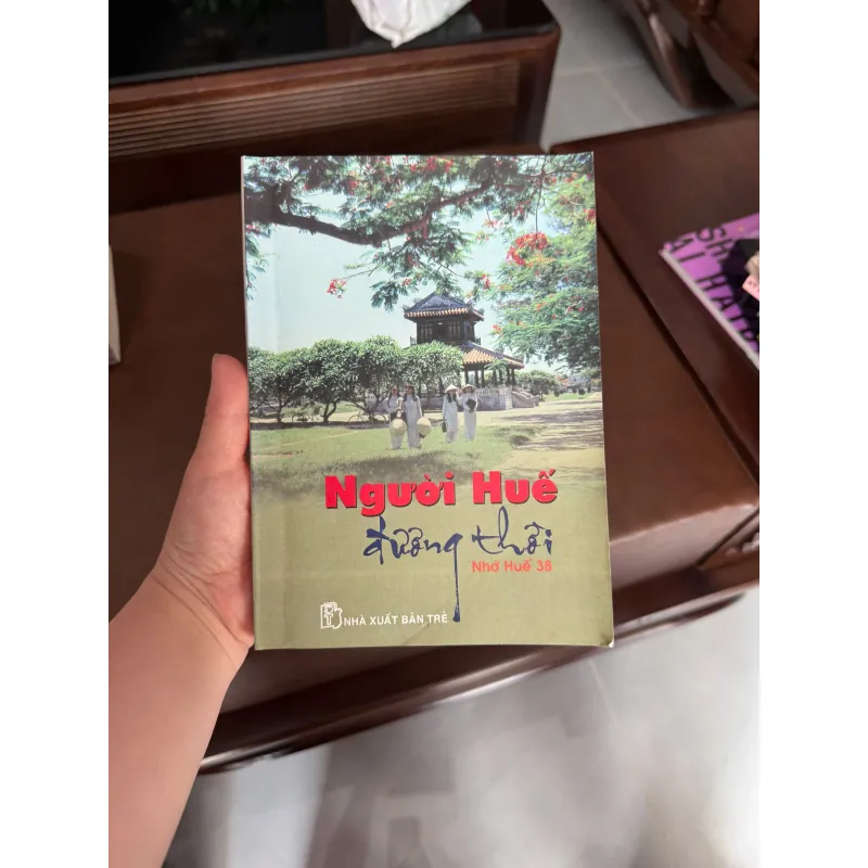 NGƯỜI HUẾ ĐƯƠNG THỜI (NHỚ HUẾ 38)- K5 1031240