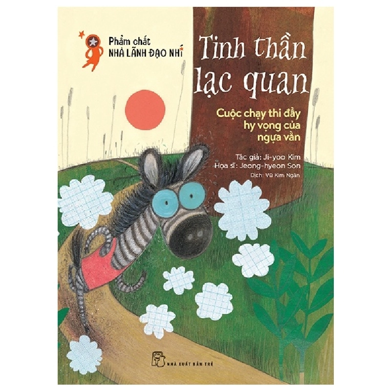 Phẩm chất nhà lãnh đạo nhí. Tinh thần lạc quan: Cuộc chạy thi đầy hy vọng của ngựa vằn - Ji-yoo KIm, Jeong-hyeon Son 2021 New 100% HCM.PO 48384