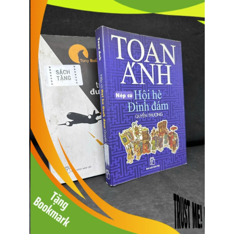 (TẶNG BOOKMARK) Toan Ánh - Nếp Cũ: Hội Hè Đình Đám, Quyển Thượng, 2005 H1809 RBK 937871