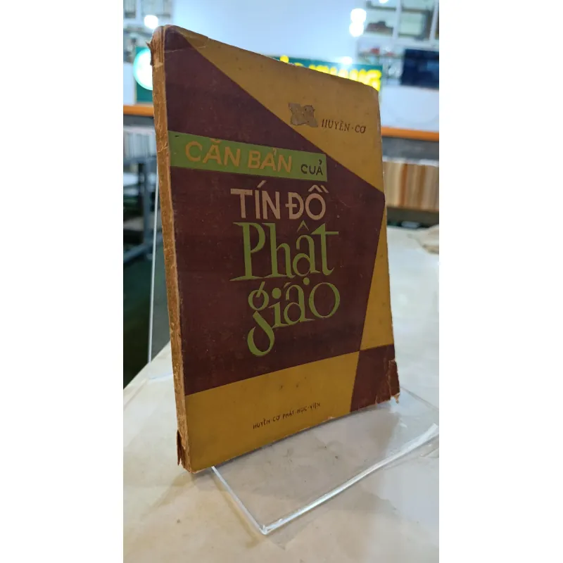 CĂN BẢN CỦA TÍN ĐỒ PHẬT GIÁO - HUYỀN CƠ 780197