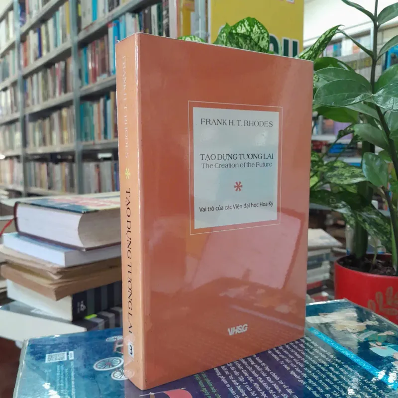 TẠO DỰNG TƯƠNG LAI - FRANK H. T. RHODES 747731