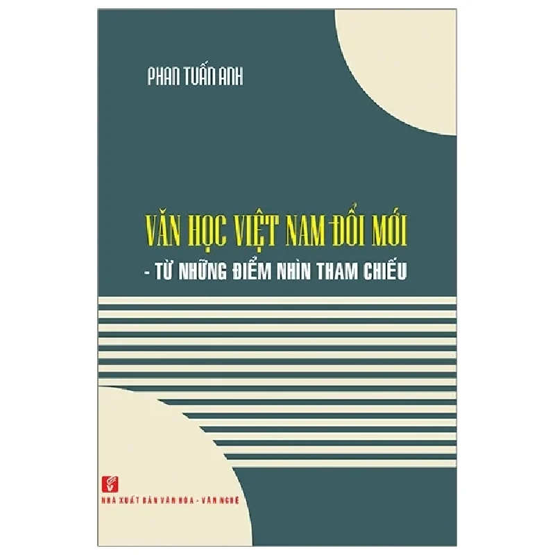 Văn Học Việt Nam Đổi Mới - Từ Những Điểm Nhìn Tham Chiếu - TS Phan Tuấn Anh 404077