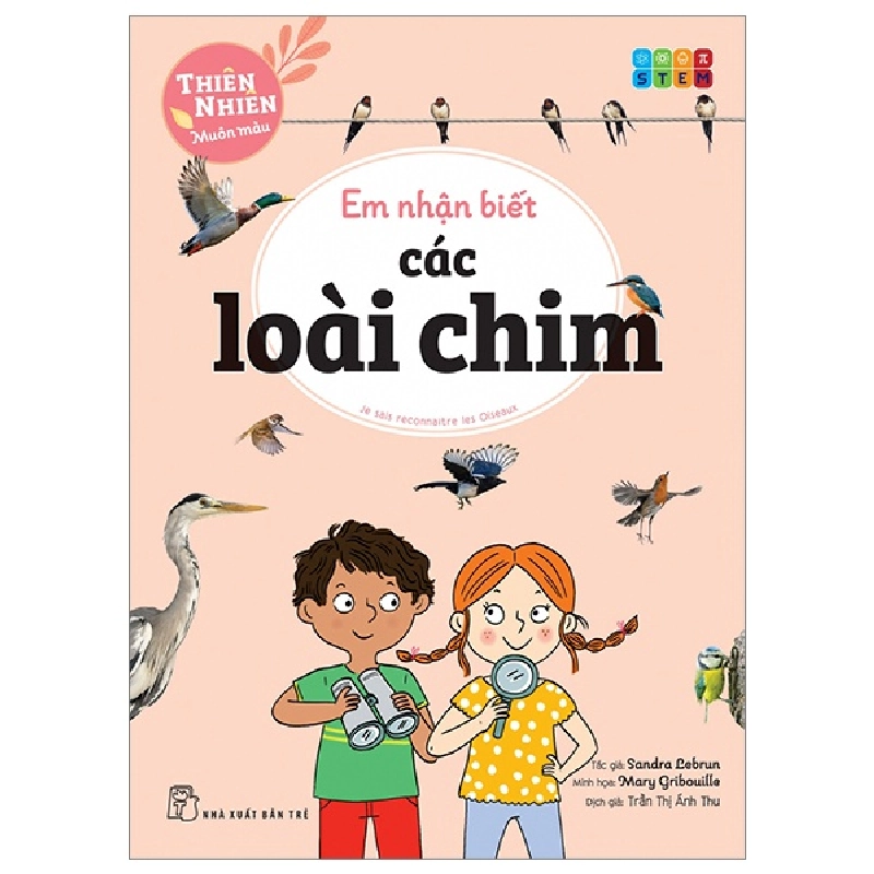 Thiên Nhiên Muôn Màu - STEM - Em Nhận Biết Các Loài Chim - Sandra Lebrun, Mary Gribouille 295400