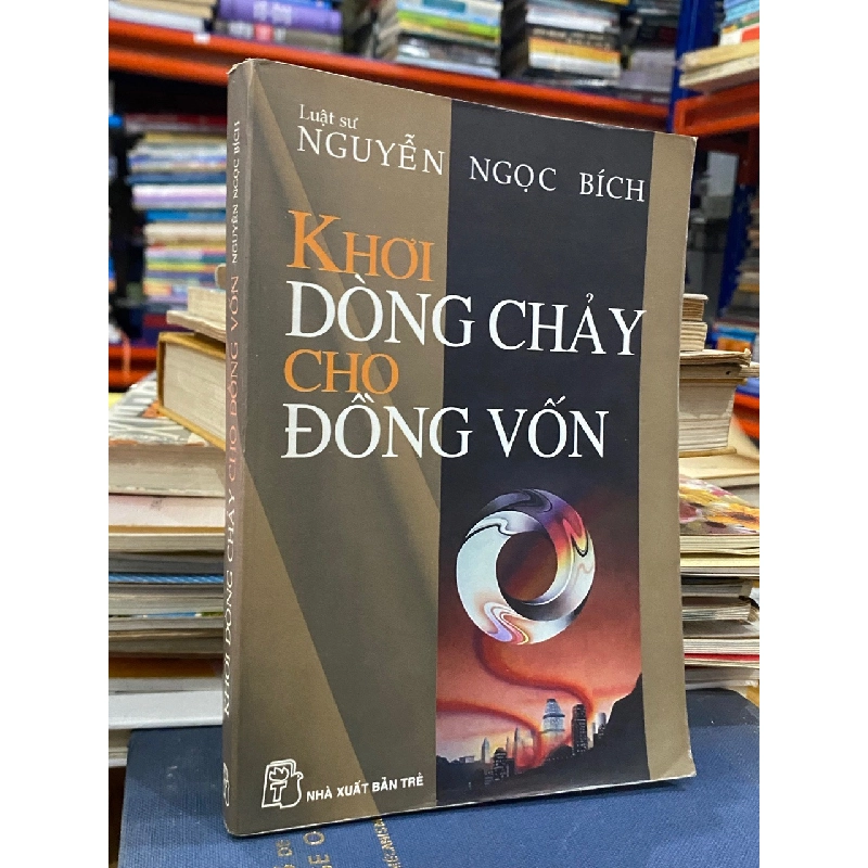 Khơi dòng chảy cho đồng vốn - Luật sư Nguyễn Ngọc Bích 531745