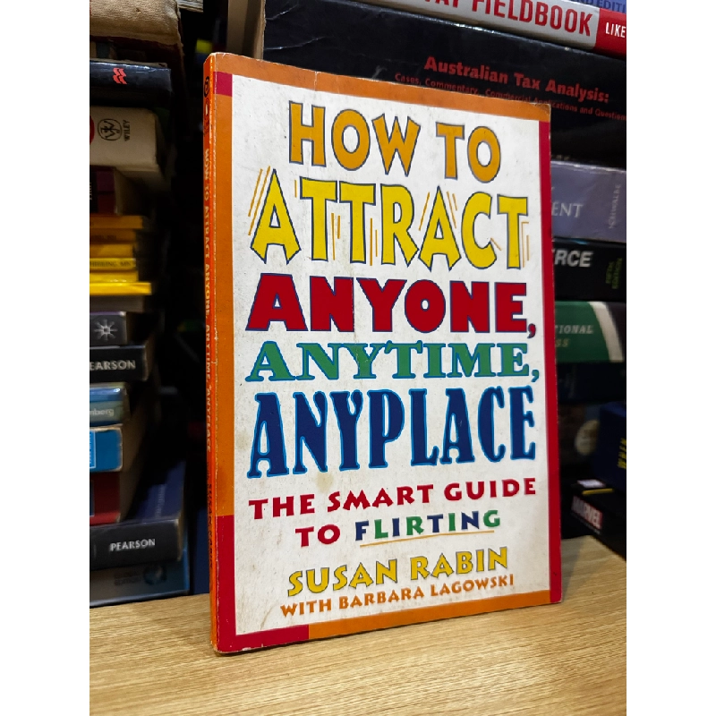 How to attract anyone, anytime, anyplace - Susan Rabin 475862
