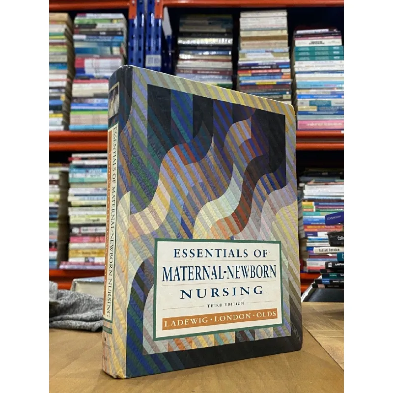 Essentials of Maternal-Newborn Nursing - Ladewig, London, Olds 553318